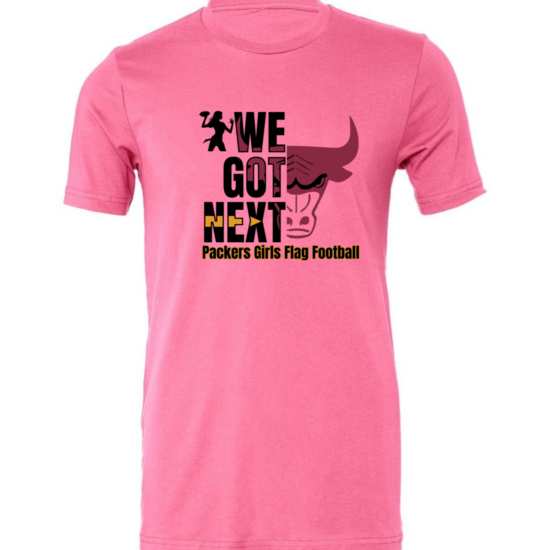 Packers - We Got Next / Girls Flag Football tshirt