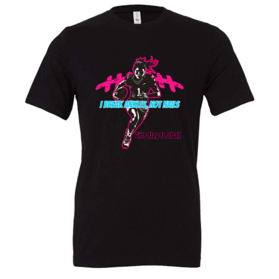 I Break Ankles tshirt - Girls Flag Football