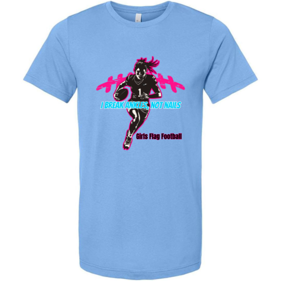 I Break Ankles tshirt - Girls Flag Football