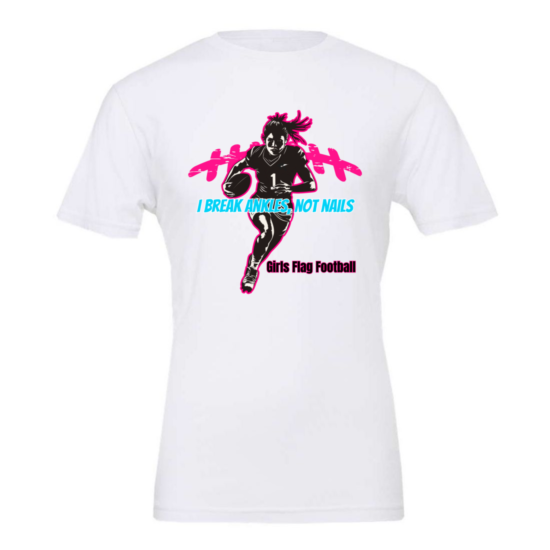I Break Ankles tshirt - Girls Flag Football